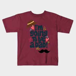 I AM GOING TO BE A DAD Kids T-Shirt